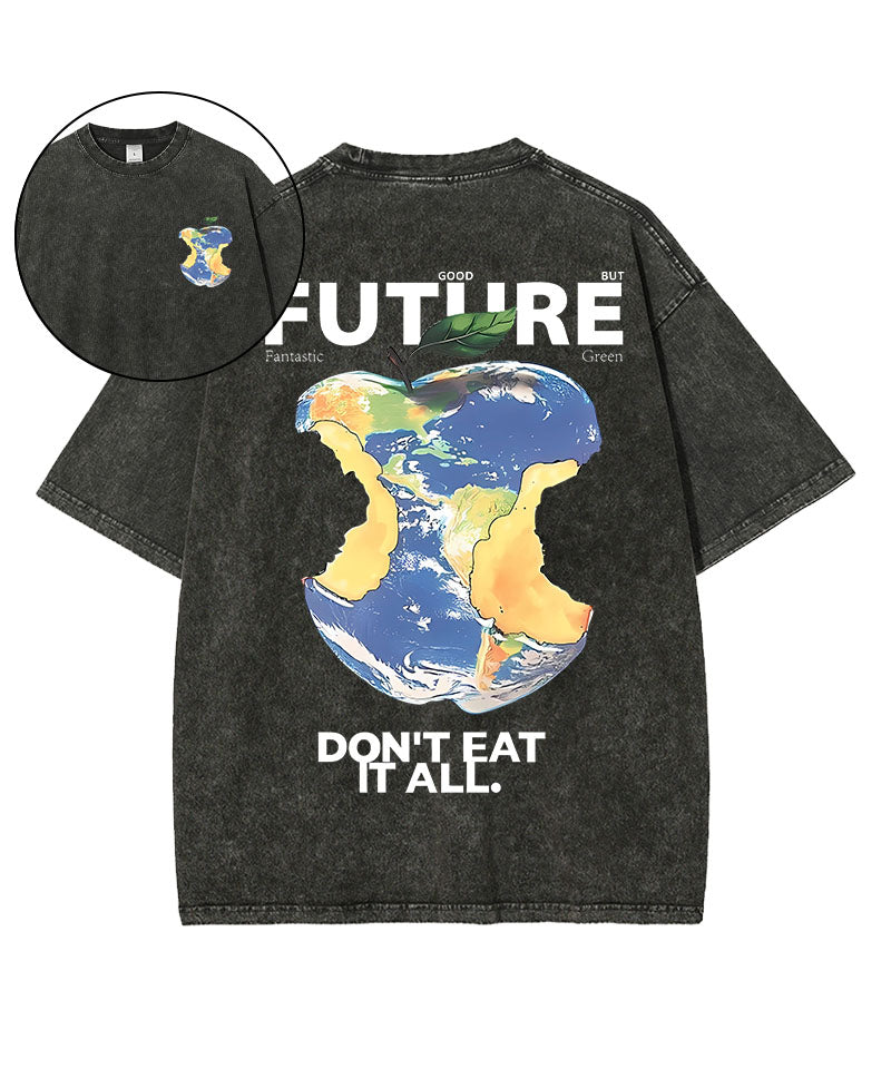 Don't Eat It All Double Sided Washed T-Shirt